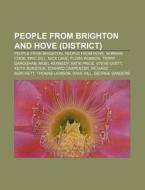 People from Brighton and Hove (district) di Source Wikipedia edito da Books LLC, Reference Series