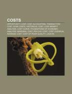 Costs: Opportunity Cost, Cost Accounting di Books Llc edito da Books LLC, Wiki Series