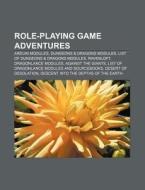 Role-playing Game Adventures: Arduin Modules, Dungeons & Dragons Modules, List Of Dungeons & Dragons Modules, Ravenloft, Dragonlance Modules di Source Wikipedia edito da Books Llc, Wiki Series