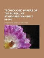 Technologic Papers of the Bureau of Standards Volume . 91-100 di United States Bureau of Standards edito da Rarebooksclub.com