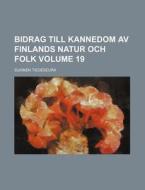 Bidrag Till Kannedom AV Finlands Natur Och Folk Volume 19 di Suomen Tiedeseura edito da Rarebooksclub.com
