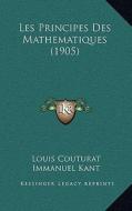 Les Principes Des Mathematiques (1905) di Louis Couturat, Immanuel Kant edito da Kessinger Publishing