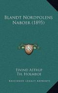 Blandt Nordpolens Naboer (1895) di Eivind Astrup edito da Kessinger Publishing