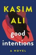 Good Intentions di Kasim Mohammed edito da HENRY HOLT