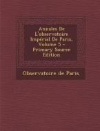 Annales de L'Observatoire Imperial de Paris, Volume 5 di Observatoire De Paris edito da Nabu Press