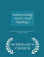 Acknowledgment And Apology - Scholar's Choice Edition edito da Scholar's Choice