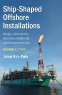 Ship-Shaped Offshore Installations di Jeom Kee Paik edito da Cambridge University Press