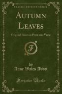 Autumn Leaves di Anne Wales Abbot edito da Forgotten Books