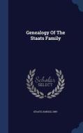 Genealogy Of The Staats Family di Staats Harold 1899- edito da Sagwan Press