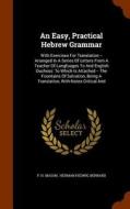 An Easy, Practical Hebrew Grammar di P H Mason edito da Arkose Press