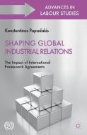 Shaping Global Industrial Relations edito da Palgrave Macmillan UK