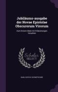 Jubilaums-ausgabe Der Novae Epistolae Obscurorum Virorum di Karl Gustav Schwetschke edito da Palala Press
