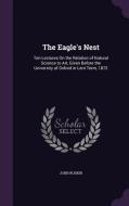 The Eagle's Nest di John Ruskin edito da Palala Press