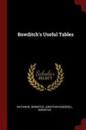 Bowditch's Useful Tables di Nathaniel Bowditch, Jonathan Ingersoll Bowditch edito da CHIZINE PUBN