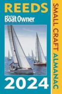 Reeds Pbo Small Craft Almanac 2024 di Perrin Towler, Mark Fishwick edito da ADLARD COLES NAUTICAL PR