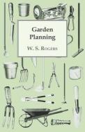 Garden Planning di W. S Rogers edito da Streeter Press