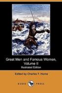 Great Men and Famous Women, Volume II (Illustrated Edition) (Dodo Press) edito da Dodo Press
