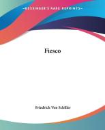 Fiesco di Friedrich Von Schiller edito da Kessinger Publishing Co