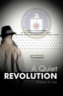 A Quiet Revolution di Thomas H. Lee edito da Trafford Publishing