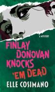 Finlay Donovan Knocks 'em Dead: A Mystery di Elle Cosimano edito da THORNDIKE PR