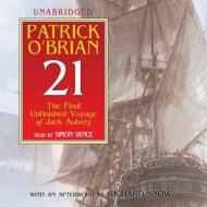 21: The Final Unfinished Voyage of Jack Aubrey di Patrick O'Brian, Simon Vance edito da Blackstone Audiobooks