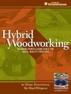 Hybrid Woodworking di Marc Spagnuolo edito da F&W Publications Inc