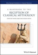 A Handbook to the Reception of Classical Mythology di Vanda Zajko edito da John Wiley & Sons