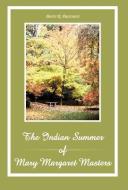 The Indian Summer of Mary Margaret Masters di Betty R. Pritchett edito da AUTHORHOUSE