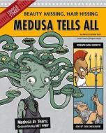 Medusa Tells All: Beauty Missing, Hair Hissing di Rebecca Fjelland Davis edito da PICTURE WINDOW BOOKS