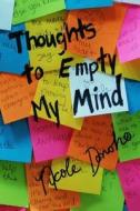 Thoughts to Empty My Mind di Nicole Donoho edito da Createspace