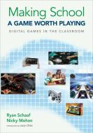Making School a Game Worth Playing di Ryan L. Schaaf edito da Corwin