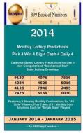 2014 Monthly Lottery Predictions for Pick 4 Win 4 Big 4 Cash 4 Daily 4: Calendar-Based Lottery Predictions for Use in Non-Computerized Mechanical Ball di 999 Book of Numbers edito da Createspace Independent Publishing Platform