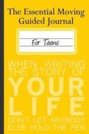 The Essential Moving Guided Journal for Teens: My Life and My Thoughts Before and After Moving di Sara Elizabeth Boehm edito da Createspace