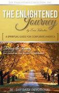 The Enlightened Journey: A Spiritual Guide for Corporate America di Erin Valentin edito da Createspace