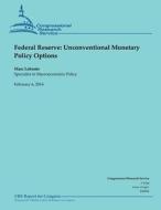 Federal Reserve: Unconventional Monetary Policy Options di Labontae edito da Createspace