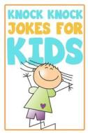 Knock Knock Jokes for Kids: A Hilarious Joke Book for Kids di Witty Productions edito da Createspace