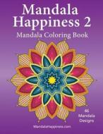 Mandala Happiness 2, Mandala Coloring Book di J. Bruce Jones edito da Createspace