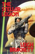 The Stellar Legion di Leigh Brackett edito da Positronic Publishing