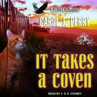 It Takes a Coven di Carol J. Perry edito da Tantor Audio