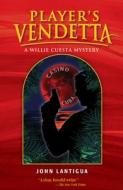 Player's Vendetta di John Lantigua edito da ARTE PUBLICO PR