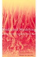 Mediated Modeling: A System Dynamics Approach to Environmental Consensus Building di Marjan Van Den Belt edito da ISLAND PR
