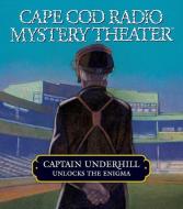 Captain Underhill Unlocks the Enigma di Steven Thomas Oney edito da HighBridge Audio