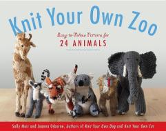 Knit Your Own Zoo: Easy-To-Follow Patterns for 24 Animals di Sally Muir, Joanna Osborne edito da BLACK DOG & LEVENTHAL