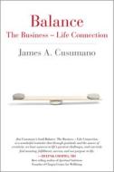 Balance: The Business - Life Connection di James Cusumano edito da SELECT BOOKS