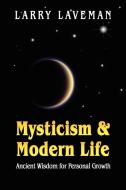Mysticism and Modern Life di Larry Laveman edito da Booklocker.com, Inc.