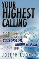 Your Highest Calling di Joseph Luongo edito da XULON PR