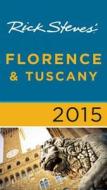 Rick Steves\' Florence & Tuscany di Rick Steves, Gene Openshaw edito da Avalon Travel Publishing