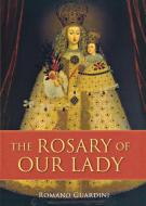 Rosary of Our Lady, The di Fr Romano Guardini edito da Sophia Institute Press