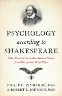 Psychology According to Shakespeare di Philip G. Zimbardo, Robert L. Johnson edito da PROMETHEUS BOOKS