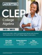 CLEP College Algebra Study Guide 2021-2022 di Accepted Inc. edito da Accepted, Inc.